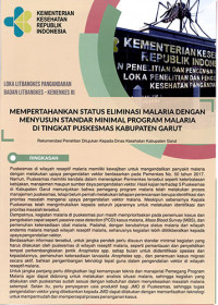 Policy Brief: Mempertahankan Status Eliminasi Malaria Dengan Menyusun Standar Program Malaria di Tingkat Puskesmas Kabupaten Garut