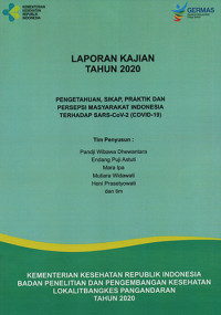 Laporan Kajian Tahun 2020 Pengetahuan, Sikap, Praktik dan Persepsi Masyarakat Indonesia Terhadap SARS-CoV-2 (Covid-19)