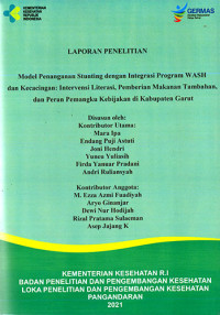 Laporan Penelitian Model Pananganan Stunting dengan Integrasi Program WASH dan Kecacingan: Intervensi Literasi, Pemberian Makanan Tambahan, dan Peran Pemangku Kebijakan  di Kabupaten Garut