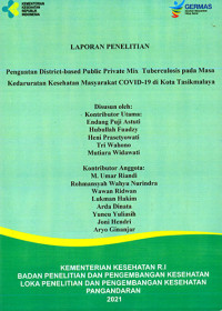 Laporan Penelitian Penguatan District-based Public Private Mix Tuberculosis pada Masa Kedaruratan Kesehatan Masyarakat Covid-19 di Kota Tasikmalaya