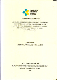 Laporan Akhir Penelitian Analisis Kejadian Demam Berdarah Dengue (DBD) Dengan Model Standart Devational Ellipse (SDE) Sebagai Bahan Penguatan Surveillans di Kota Tasikmalaya