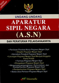 Undang-Undang Aparatur Sipil Negara (ASN) dan Peraturan Pelaksanaannya