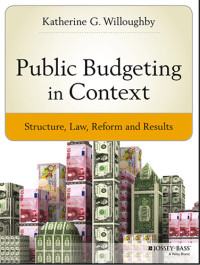 Public Budgeting in Context Structure, Law Reform and Results