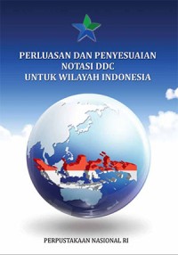 Perluasan dan Penyesuaian Notasi DDC Untuk Wilayah Indonesia