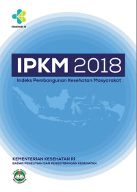 IPKM Indeks Pembangunan Kesehatan Masyarakat 2018