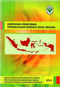 Himpunan Peraturan Pengelolaan Barang Milik Negara 2014