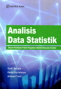 Analisis Data Statistik: Sebuah Pendekatan Praktis Pengolahan Statistik Bermuatan Karakter