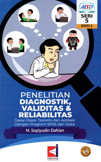 Penelitian Diagnostik, Validitas & Reliabilitas: Dasar-dasar Teoritis dan Aplikasi Dengan Program SPSS dan Stata