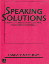 Speaking Solutions Interaction, Presentation, Listening, And Pronounciation Skills