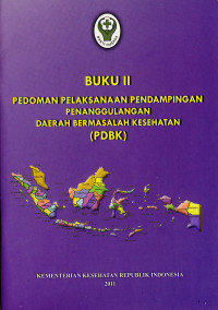 Buku II Pedoman Pelaksanaan Pendampingan Penanggulangan Daerah Bermasalah Kesehatan