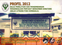 Profil 2012 Balai Penelitian dan Pengembangan Pengendalian Penyakit Bersumber Binatang (Balai Litbang P2B2 Donggala)