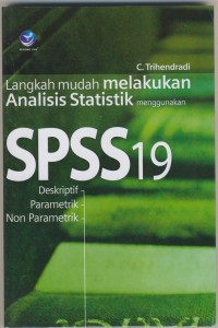 Langkah Mudah Melakukan Analisis Statistik Menggunakan SPSS 19 Deskriptif Parametrik Non Parametrik