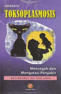 Toksoplasmosis Mencegah dan Mengatasi Penyakit Melindungi Ibu dan Anak
