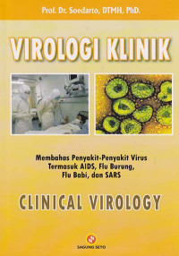 Virologi Klinik Membahas Penyakit-Penyakit Virus Termasuk AIDS, Flu Burung, Flu Babi dan SARS
