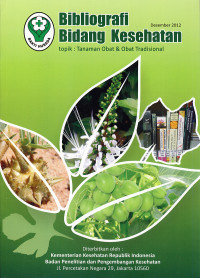 Bibliografi Bidang Kesehatan Topik Tanaman Obat & Obat Tradisional Desember 2012