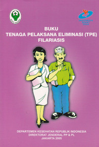 Buku Tenaga Pelaksana Eliminasi (TPE) Filariasis