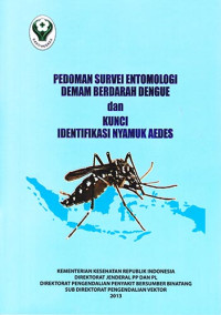 Pedoman Survei Entomologi Demam Berdarah Dengue dan Kunci Identifikasi Nyamuk Aedes