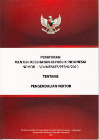 Peraturan Menteri Kesehatan Republik Indonesia Nomor: 374/Menkes/Per/III/2010 Tentang Pengendalian Vektor