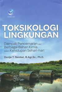 Toksikologi Lingkungan Dampak Pencemaran Dari Berbagai Bahan Kimia Dalam Kehidupan Sehari-hari