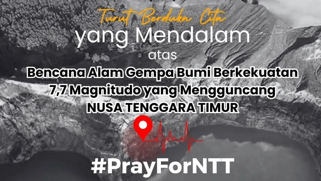 Turut Berduka Cita Yang Mendalam Atas Bencana Alam Gempa Bumi 7,7 Magnitudo di Nusa Tenggara Timur