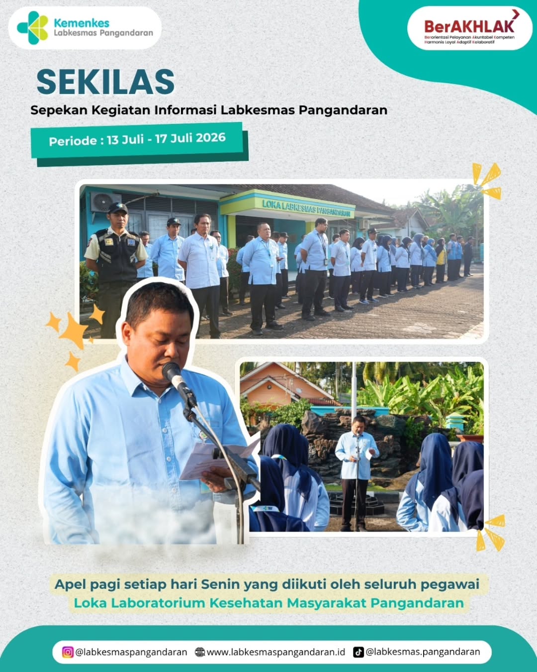 SEKILAS
(Seputar Informasi Kegiatan Labkesmas Pangandaran)

Hallo Sahabat Loka 👋🥳

SEKILAS periode 13 Juli - 17 Juli 2026 memiliki rangkaian kegiatan yang berfokus pada persiapan penilaian akreditasi Loka Labkesmas Pangandaran. 
Dimulai dari finalisasi dokumen akreditasi, sosialisasi pelayanan prima, simulasi alur pelayanan sesuai SOP, pembahasan metode penilaian akreditasi hingga koordinasi mekanisme pelaksanaan penilaian akreditasi✨

Yuk simak rangkaian kegiatan kami dalam SEKILAS pekan ini 🤝

#labkesmaspangandaran
#healthies
#rekapkegiatan
#sekilasllkmpnd
#kemenkes
