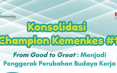 Konsolidasi Champion Kementerian Kesehatan From Good to Great : Menjadi penggerak perubahan budaya kerja